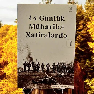44 Günlük Müharibə Xatirələrdə-1