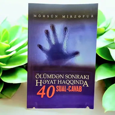 Ölümdən Sonrankı Həyat Haqqında 40 Sual Cavab